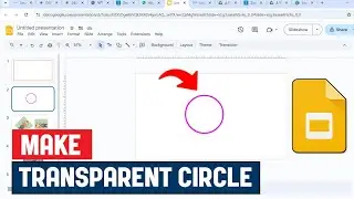 How to Make a Transparent Circle in Google Slides | Easy Shape Transparency Tutorial