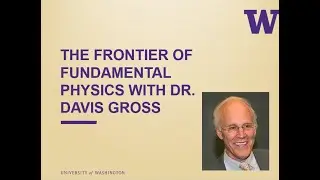 2004 Nobel Laureate David Gross: The Frontier of Fundamental Physics