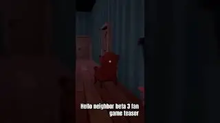 Hello neighbor beta 3 fan game teaser 