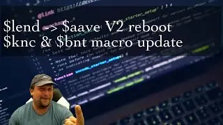 $lend swap to $aave V2 reboot, $knc & $bnt Macro Update