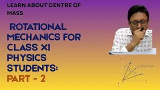 Mastering Rotational Dynamics & Center of Mass - Essential Physics Concepts for Class XI, JEE & NEET