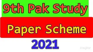 9th Class Pak Study Paper Scheme 2021, Paper Scheme 2021 Pak Study