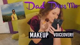 My Dad Does My Makeup Routine Voiceover!   Anya Andrea