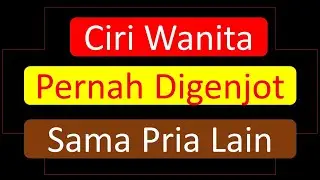 CIRI ISTRI SUDAH DI GENJOT PRIA LAIN, COWOK HARUS PEKA!!