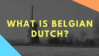 What is Belgian Dutch?