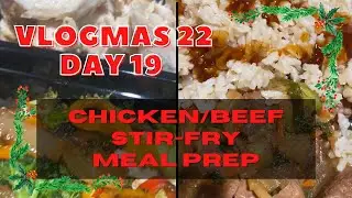 MEAL PREP: CHICKEN & BEEF STIR-FRY | Vlogmas 2022 Day 19