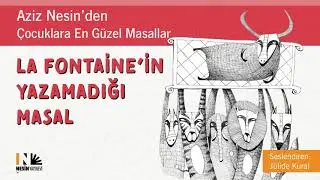 La Fontaine'in Yazamadığı Masal - Aziz Nesin (Seslendiren: Jülide Kural)