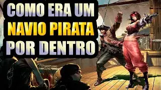 COMO ERA UM NAVIO PIRATA POR DENTRO.