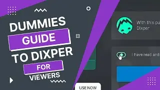 Dummies Guide To Dixper (For Twitch Viewers)