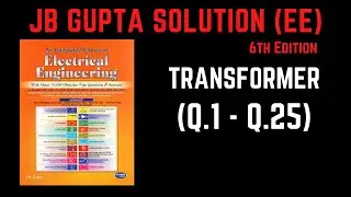 JB Gupta Electrical Engineering Solution | Electrical Transformer (Q.1 – Q.25) | Notes4EE
