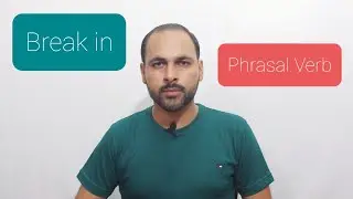 Break in Phrasal Verb | Learn English Phrasal Verbs #shorts