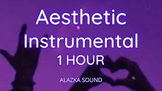 Aesthetic  - Xilo (Instrumental) 1 hour