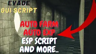 Evade Script Gui | Auto Farm | Esp Script - New Script