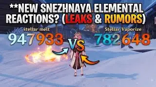 NEW SNEZHNAYA ELEMENTAL REACTIONS?! Stellar Melt & Stellar Vaporize LEAKED!