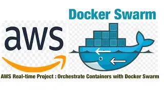 How to Orchestrate Containers with Docker Swarm? Docker Swarm made simple!