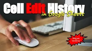 Cell Edit History in Google Sheets