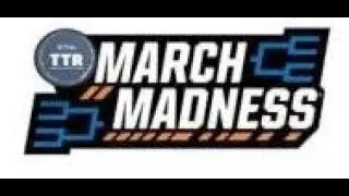 TTR March Madness