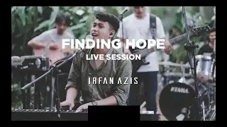 IRFAN AZIS - FINDING HOPE (LIVE SESSION)