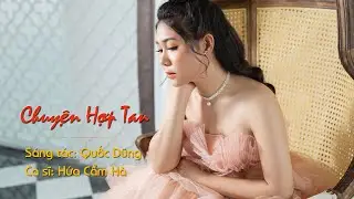 Chuyện Hợp Tan - Hứa Cẩm Hà | Official Audio