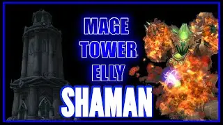 Elemental Shaman 9.1.5 Mage Tower Timewalking