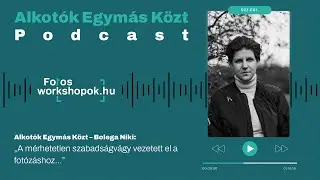 Alkotók Egymás Közt – Bolega Niki: „A mérhetetlen szabadságvágy vezetett el a fotózáshoz...”