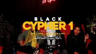 BLACK CYPHER 1 / SANTOS WOGE, DEAL G, B YELLA, BLOCKER, JOANNA GYL, KIDD FU