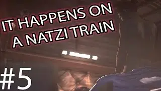 SEXY TIME ON NAZI TRAIN | Wolfenstein: The New Order #5 UBER GAMEPLAY