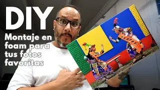 DIY Cómo hacer un montaje en Foam para tus fotos favoritas