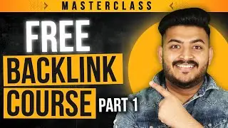 Complete Backlinks Course | Free SEO Backlinking Tutorial - Part1