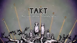 takt (タクト)" by ryo (supercell) feat. Mafumafu, gaku (Lyric) || Takt Op. Destiny OP