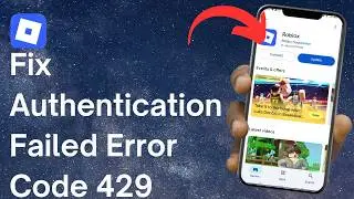 How to Fix Roblox Authentication Failed Error Code 429