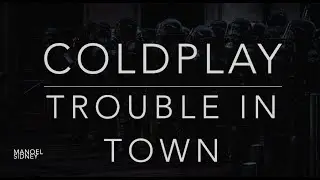 Coldplay - Trouble in Town (Lyrics/Tradução/Legendado) HQ/HD