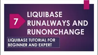 liquibase runalways | liquibase runonchange | liquibase attribute | liquibase tutorial | demo