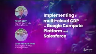 Implementing a multi-cloud CDP in Google Compute Platform by Kevin Daly and Juan Manuel Pozo
