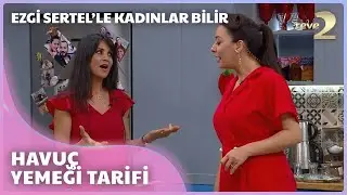 Ezgi Sertel'le Kadınlar Bilir: Şef Selin Kutucular'dan  Çocuklar İçin Özel Tarif..