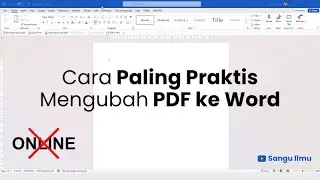 Cara Praktis Mengubah PDF ke Word | Offline