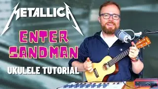 METALLICA - ENTER SANDMAN - AWESOME UKULELE TUTORIAL!