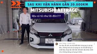 Sau Khi Vận Hành Gần 20.000km Chất Lượng Xe Mitsubishi Attrage Sẽ Ra Sao? Liệu Có Tả Như Lời Đồn?