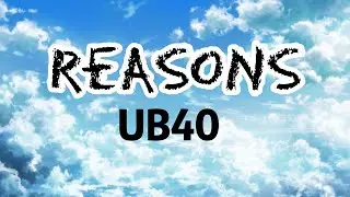 UB40 - Reasons [Lyrics]