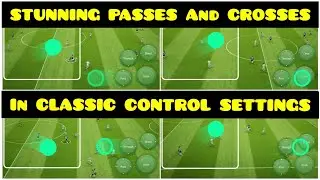 Stunning Passes & Crosses | Classic Controls | eFootball Mobile 2022