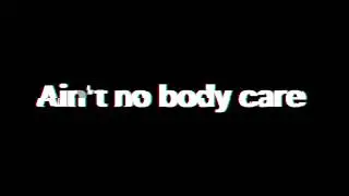 Ain’t nobody care (no one asked)