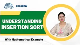 Understanding Insertion Sort in easy way with example | Data structures | Algorithms | DSA #oncadmy