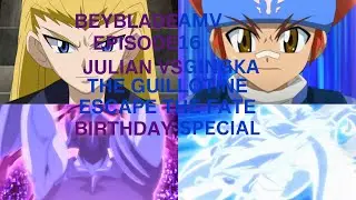 Beyblade AMV Episode 16  Julian VS Gingka The Guillotine Escape the Fate Birthday Special