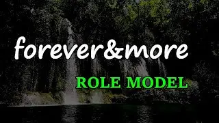 ROLE MODEL - forever&more (Lyrics)