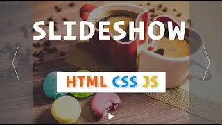 Slideshow with HTML, CSS, and JavaScript / How to create Slideshow using HTML, CSS, and JavaScript
