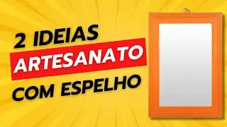 ARTE ESPELHADA , 2 IDEIAS INCRÍVEIS DE ARTESANATO COM ESPELHO