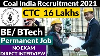 Coal India Recruitment 2021 | CTC 16 Lakhs | Management Trainee Post| BE/BTech | Final Year Eligible