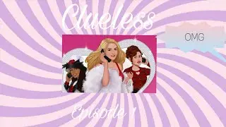 CLUELESS: Episode 1(part 1)