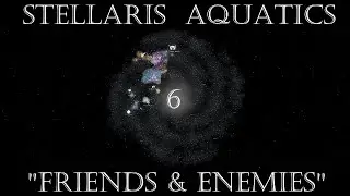 Stellaris v3.2: Aquatics | Episode 6: 