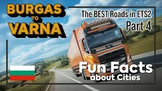 The BEST Roads in ETS2 | Black Sea DLC | Burgas - Varna | Fun Facts | PART 4